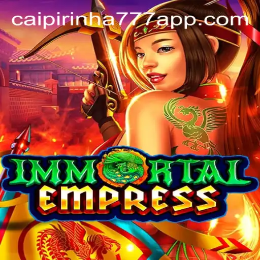Exploring ImmortalEmpress: The Mesmerizing Slot Game in CAIPIPRINHA 777 Oficial Slots Brasil