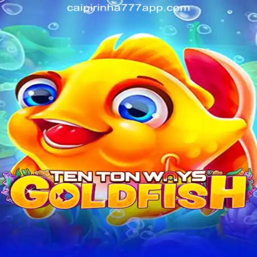 Unveiling TenTonWaysGoldfish: Dive Into the World of CAIPIPRINHA 777 Oficial Slots Brasil #1